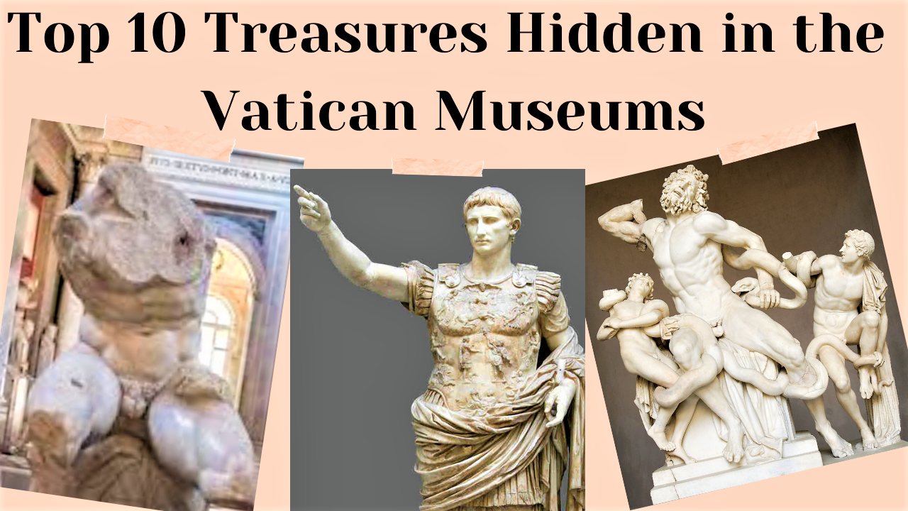 Top 10 Treasures Hidden In The Vatican Museums